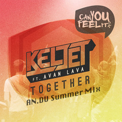 Keljet ft. Avan Lava - Together (AN.DU Summer Mix)