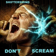 ShiftersMind - Don't Scream