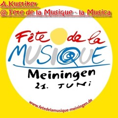 A.Kustiker - Live @ Fete de la Musique 2014 Meiningen - la Musica