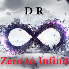 D R - Zero to Infinity