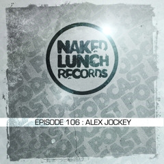 Naked Lunch PODCAST #106 - ALEX JOCKEY