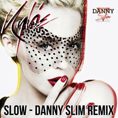 Kylie Minogue - Slow (Danny Slim Remix)
