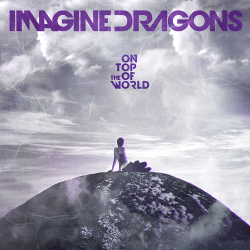 Feed på finansiere klæde Stream Imagine Dragons - On Top of the World Remix by Mazmaster | Listen  online for free on SoundCloud