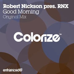 Robert Nickson pres. RNX - Good Morning (Original Mix) [OUT NOW]