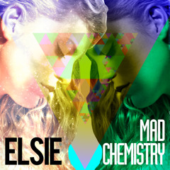 Elsie - Mad Chemistry