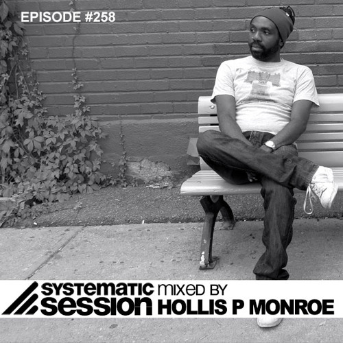 Systematic Session #258 (Mixed by Hollis P Monroe)