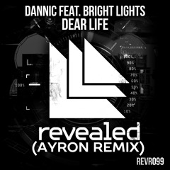 Dannic Ft. Bright Lights - Dear Life (Ayron Remix)