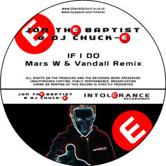 Jon the Baptist & DJ Chuck-E - If I Do (Mars W & Vandall Remix)