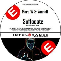 Mars W & Vandall - Suffocate (Hard Trance Mix)