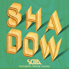 SOJA - Shadow (feat. Trevor Young of SOJA)