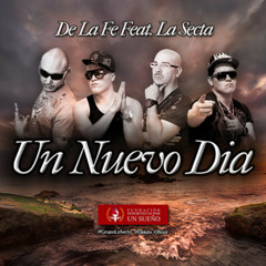 De La Fe - Un Nuevo Dia (feat. La Secta)