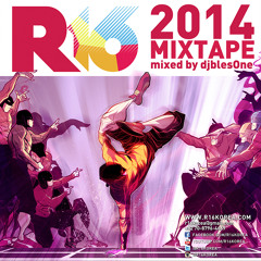 R16 2014 OFFICIAL MIXTAPE (LIFE AFTER BLES)