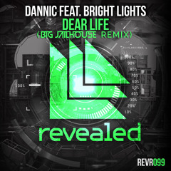 Dannic ft. Bright Lights - Dear Life (BIG JAILHOUSE Remix)