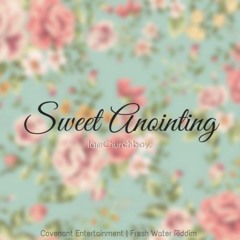 Sweet Anointing (Fall On Me)
