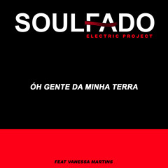 SOULFADO - Oh Gente Da Minha Terra (feat Vanessa Martins)