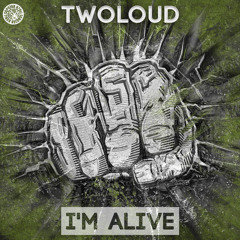 twoloud - Im Alive (Original Mix)