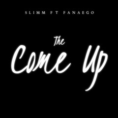 The Come Up Feat. Fanaego (Prod. by J-wiz)