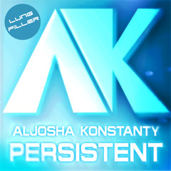 Aljosha Konstanty - Persistant (DivKid Remix)