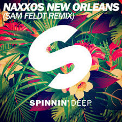 Naxxos - New Orleans (Sam Feldt Remix)
