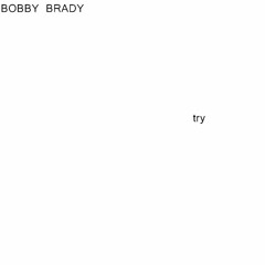 Bobby Brady - Try (prod. by Curtis Arnett)