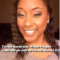 Terrace Martin - Come And Get Me Feat Wyann Vaughn (Remix Marclei DJ)