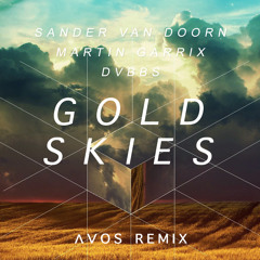 Sander Van Doorn, Martin Garrix & DVBBS - Gold Skies (Avos Remix)