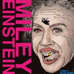 Miley Einstein (Produced by Hashfinger)