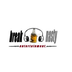 Break Nasty Entertainment  Mixtape!! BFA