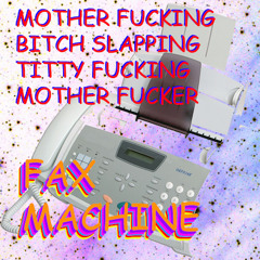 Mother Fucking Bitch Slapping Titty Fucking Mother Fucker