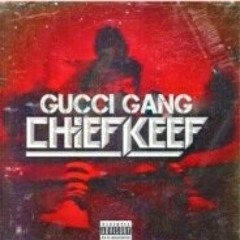 Cheif keef gucci gang
