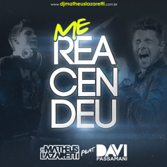 DJ Matheus Lazaretti ft. Davi Passamani - Me Reacendeu