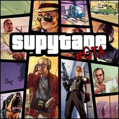 SUPYTAPE # GTA