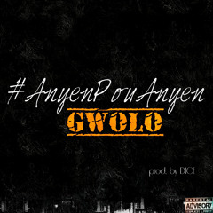 GWOLO - Anyen Pou Anyen
