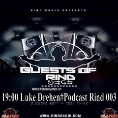 2 - Guest Of Rind#Podcast 003 - Luke Drehen 2014 - 06 - 25