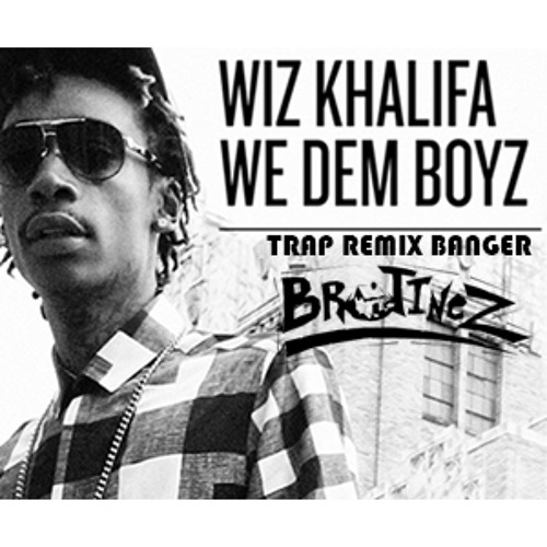 Vata street man fighter. We dem boyz. Wiz khalifa dem boyz. We dem boyz танцы. We dem boyz.
