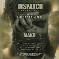 Mako - We Could Help Each Other (ft. Villem) - Dispatch 081 A (CLIP) - OUT NOW