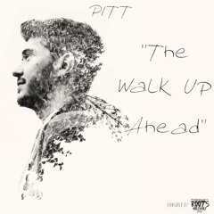Pitt - The Walk Up Ahead