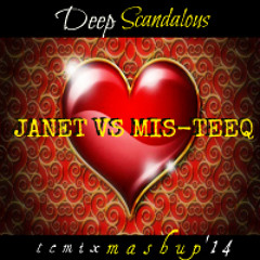 Janet vs. Mis-Teeq - Deep Scandalous                         (TCMIX Mashup '14)