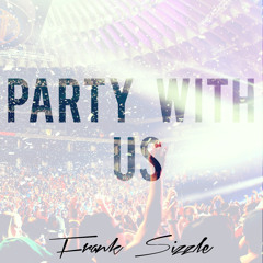 Party With Us Prod. By Seanzy