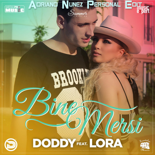 Doddy Feat Lora - Bine Mersi (Adriano Nunez Personal Edit)