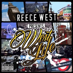 Reece West - West Life ft. Goldie 1, Sho Shallow & Ard Adz