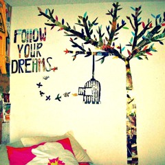 Follow Your Dreams