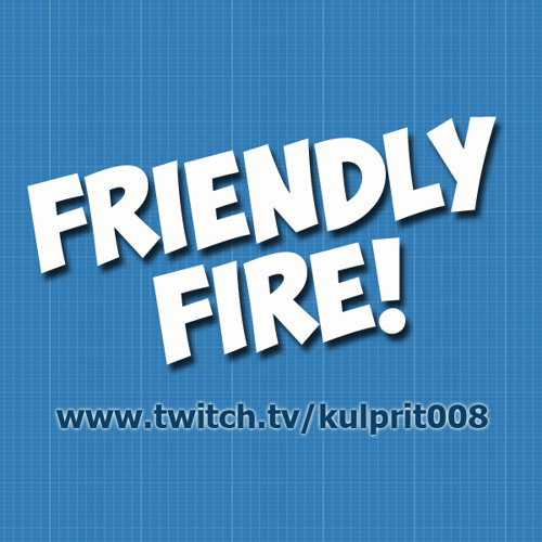 Stream 1. Friendly Fire Podcast BETA Teh Puppy And Clappy by
