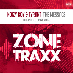 Noizy Boy & Tyrant - The Message (D-Grove Remix)