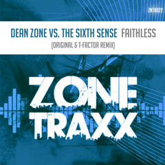 Dean Zone vs. The Sixth Sense - Faithless (T - Factor Remix)