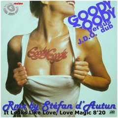 Goody Goody vs JDO Dub - It Looks Like Love, Love Magic Mix