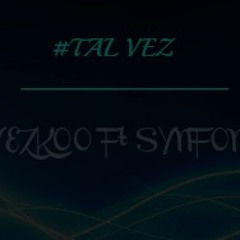 Yezkoo Ft Synfony - Tal Vez (2014)