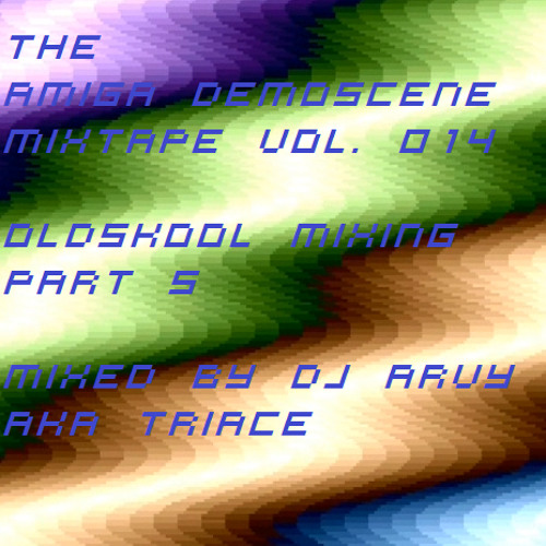 The Amiga Demoscene Mixtape Vol. 014 - Oldskool Mixing Part 5