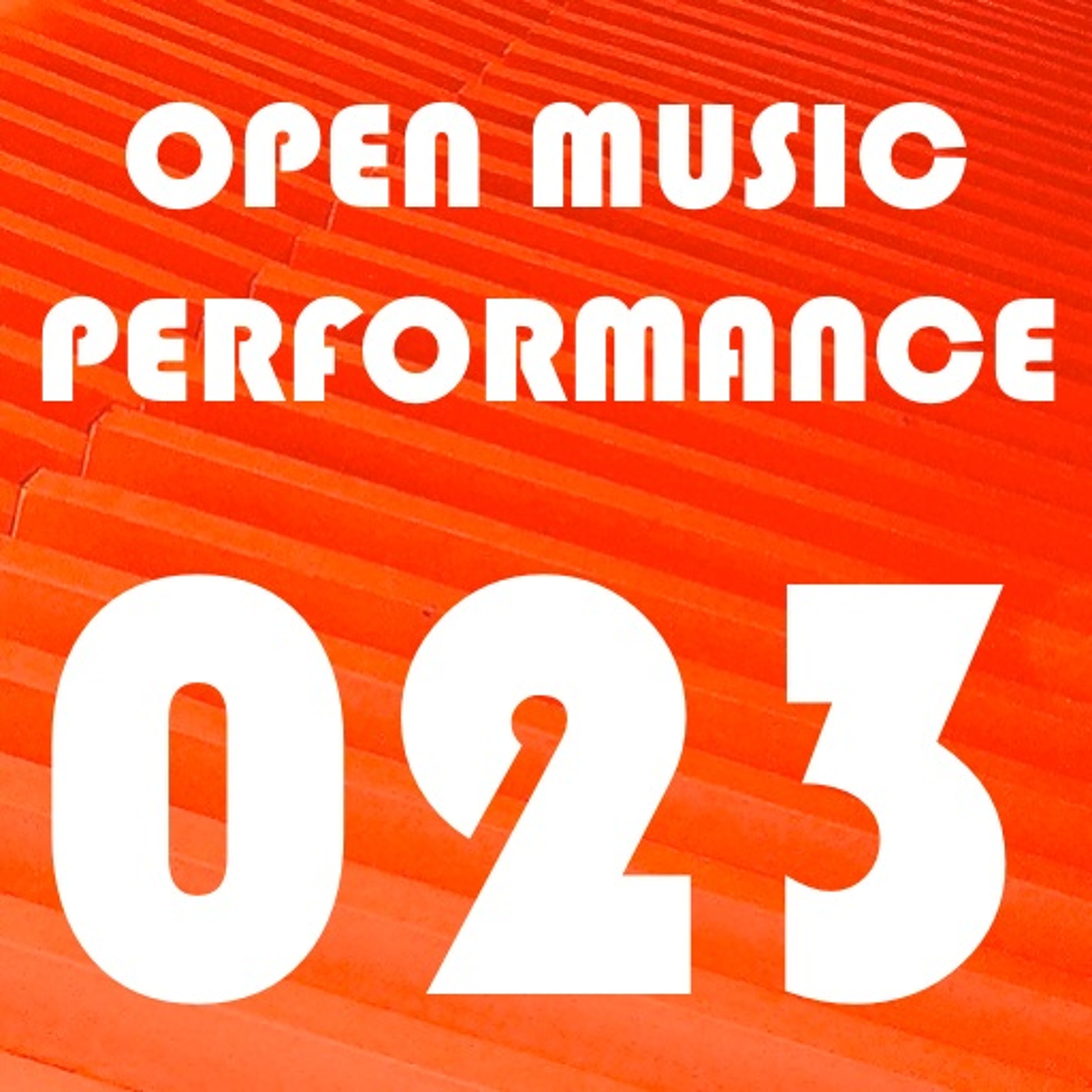 Open Music Performance 023 episode artwork