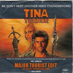 Tina Turner - 'We Don't Need Another Hero' [Major Tourist Edit]
